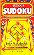 Juegos de SUDOKU Para principiantes: +101 juegos de Sudoku para principiantes de todas las edades (Adultos y nios) - Libro de actividad