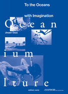 Juergen Claus: To the Oceans with Imagination