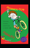 Jugando con Pirulito: Chistes, colmos, acertijos y mucho ms...