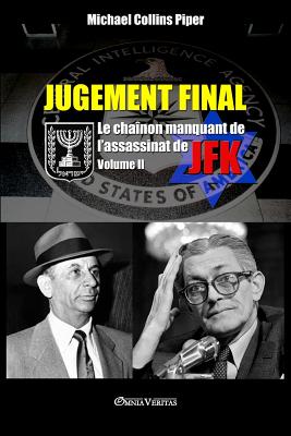 Jugement Final - Le Cha?non Manquant de l'Assassinat de JFK: Volume II - Piper, Michael Collins