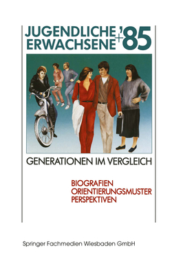 Jugendliche + Erwachsene '85 Generationen Im Vergleich: Band 1 Biografien Orientierungsmuster Perspektiven / Band 2 Freizeit Und Jugendkultur / Band 3 Jugend Der F?nfziger Jahre -- Heute / Band 4 Jugend in Selbstbildern / Band 5 Arbeitsbericht Und... - Jugendwerk Der Deutschen Shell