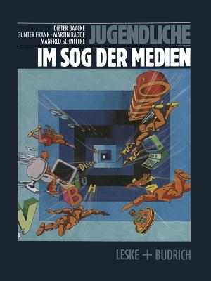 Jugendliche im Sog der Medien : Medienwelten Jugendlicher und Gesellschaft - Baacke, Dieter, and Frank, G?nter, and Radde, Martin