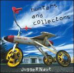 Juggernaut - Hunters & Collectors