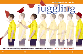 Juggling: A Flowmotion Book: Learn the Secrets of Juggling and Amaze Your Friends with Over 40 Tricks