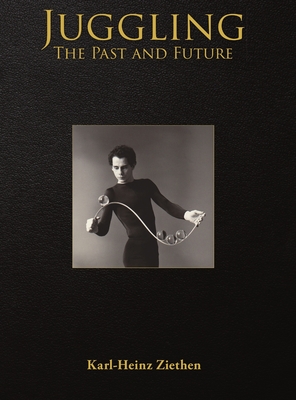 Juggling, The Past and Future - Ziethen, Karl-Heinz