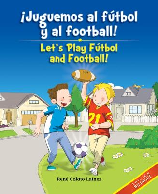 Juguemos al Futbol y al Football!/Let's Play Futbol And Football! - Lainez, Rene Colato