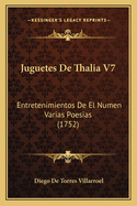 Juguetes de Thalia V7: Entretenimientos de El Numen Varias Poesias (1752)