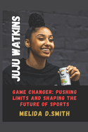 Juju Watkins: Game Changer: Pushing Limits and Shaping the Future of Sports