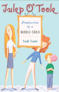 Julep O'Toole: Confessions of a Middle Child