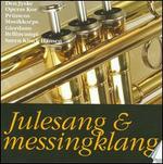 Julesang & Messingklang - Anne Mette Hansen (flugelhorn); Barbara Vestfalen Laursen (euphonium); Birgitte Mosegaard Pedersen (soprano);...