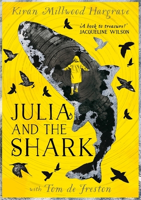 Julia and the Shark: An enthralling, uplifting adventure story from the creators of LEILA AND THE BLUE FOX - Millwood Hargrave, Kiran