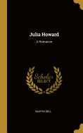 Julia Howard: A Romance
