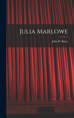 Julia Marlowe - Barry, John D