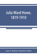 Julia Ward Howe, 1819-1910