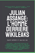 Julian Assange: L'homme derrire WikiLeaks