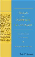 Julian of Norwich: In God's Sight Her Theology in Context