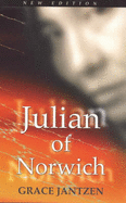 Julian of Norwich: Mystic and Theologian - Jantzen, Grace M.