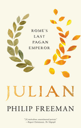 Julian: Rome's Last Pagan Emperor