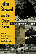 Julian Steward and the Great Basin: The Making of an Anthropologist