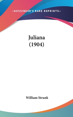 Juliana (1904) - Strunk, William