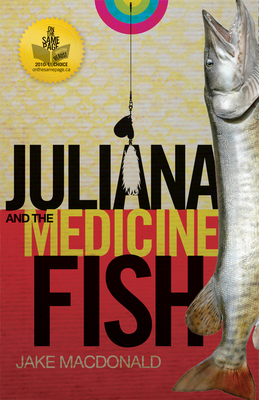 Juliana and the Medicine Fish - MacDonald, Jake