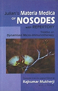 Julian's Materia Medica of Nosodes with Repertory: Treatise on Dynamised Micro-Immunotherapy
