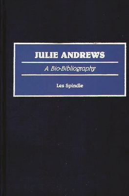 Julie Andrews: A Bio-Bibliography - Spindle, Les