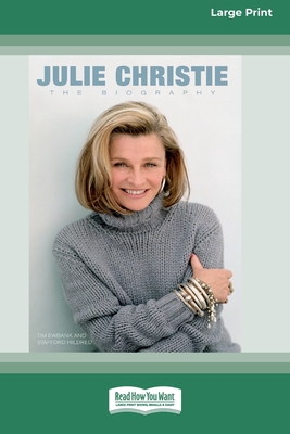 Julie Christie: The Biography (16pt Large Print Edition) - Ewbank, Tim, and Hildred, Stafford