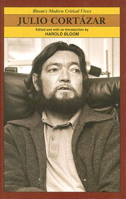 Julio Cortazar - Bloom, Harold (Editor)