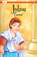 Julius Caesar: A Shakespeare Children's Story