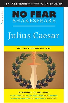 Julius Caesar: No Fear Shakespeare Deluxe Student Edition - SparkNotes