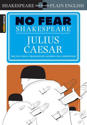 Julius Caesar (No Fear Shakespeare): Volume 4 - Sparknotes