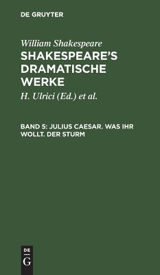 Julius Caesar. Was Ihr Wollt. Der Sturm - Shakespeare Schlegel, William August Wil, and Schlegel (Editor), and Tieck (Editor)