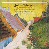 Julius Rntgen: Symphony No. 3; Suite "Aus Jotunheim" - Rheinland-Pfalz Staatsphilharmonie; David Porcelijn (conductor)