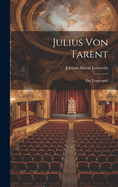 Julius von Tarent: Ein Trauerspiel