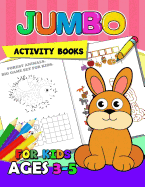 Jumbo Activity books for kids ages 3-5: Activity Book for Boy, Girls, Kids Ages 2-4,3-5,4-8 Game Mazes, Coloring, Crosswords, Dot to Dot, Matching, Copy Drawing, Shadow match, Word search