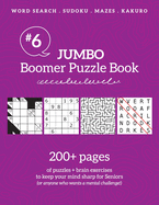 Jumbo Boomer Puzzle Book #6: 200+ pages of puzzles & brain exercises to keep your mind sharp for Seniors