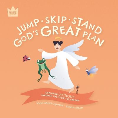 Jump Skip Stand, God's Great Plan: Exploring ACTIONS through the story of Easter - Ingerslev, Karen Rosario