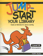 Jump-Start Your Library: Level B: Intermediate, Hands-On Materials for Library Learning