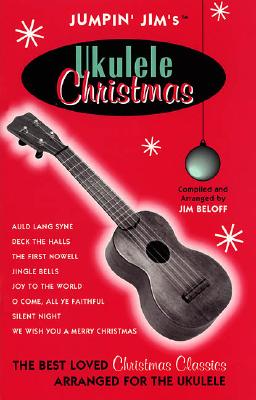 Jumpin' Jim's Ukulele Christmas: Ukulele Solo - Hal Leonard Corp (Creator), and Beloff, Jim