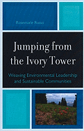 Jumping from the Ivory Tower: Weaving Environmental Leadership and Sustainable Communities