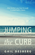 Jumping the Curb: One Family's Journey Through a Catastrophic Injury