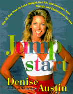 Jumpstart: The 21 Day Plan to Lose Weight Get Fit and Increase Your Energy and Enthusiasm - Austin, Denise