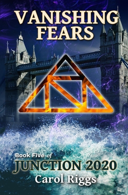 Junction 2020: Book Five: Vanishing Fears - Riggs, Carol