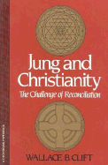Jung and Christianity: The Challenge of Reconciliation