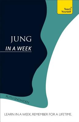 Jung in a Week - Snowden, Ruth