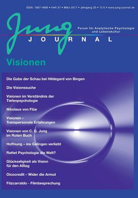 Jung Journal 37: Visionen: Forum f?r Analytische Psychologie und Lebenskultur - M?ller, Anette (Editor), and M?ller, Lutz (Editor)