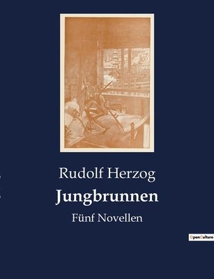 Jungbrunnen: F?nf Novellen - Herzog, Rudolf