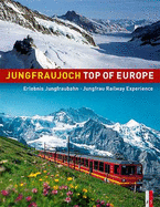 Jungfraujoch Top of Europe: Jungfrau Railway Experience