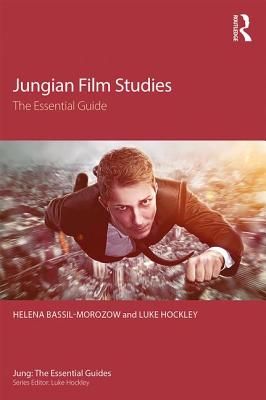 Jungian Film Studies: The essential guide - Bassil-Morozow, Helena, and Hockley, Luke